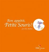 Les lectures de Charlotte (19) : Bon appétit, petite souris ! - Eric battut