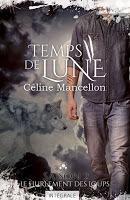 Temps de Lune - saison 2 : Le hurlement des loups - Céline Mancellon