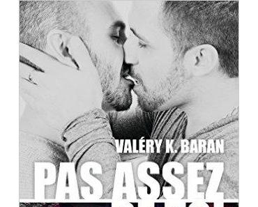 Pas assez de toi > Valéry K. Baran