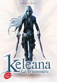 Keleana l'assassineuse, T1: la prisonnière de Sarah J.Maas - Editions LE LIVRE DE POCHE