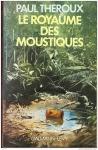 Paul Theroux : Le Royaume des moustiques
