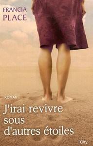 Francia Place / J’irais revivre sous d’autres étoiles