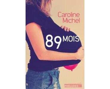 89 mois de Caroline Michel