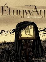 Étunwan : Celui Qui Regarde - Thierry Murat