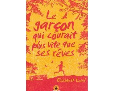 Le garçon qui courait plus vite que ses rêves de Elizabeth Laird