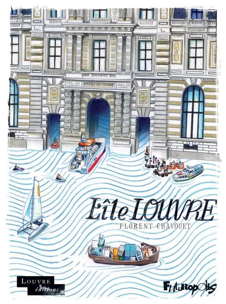 L'île Louvre - Florent Chavouet