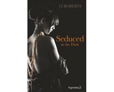 C.J. Roberts / The Dark Duet, tome 2 : Seduced in the dark