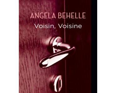 Ma ChRoNiQuE – Voisin, voisine d’Angela Behelle