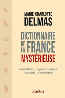 News : Dictionnaire de la France mystérieuse - Marie-Charlotte Delmas (Omnibus)