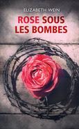 Rose sous les bombes de Elizabeth Wein