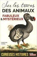 Sur les traces des animaux Fabuleux & Mystérieux de Christian Vignol
