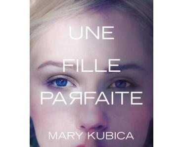 Une fille parfaite (Mary Kubica)