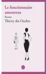 Le fonctionnaire amoureux – Thierry Des Ouches