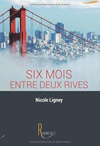 Six mois entre deux rives – Nicole Ligney