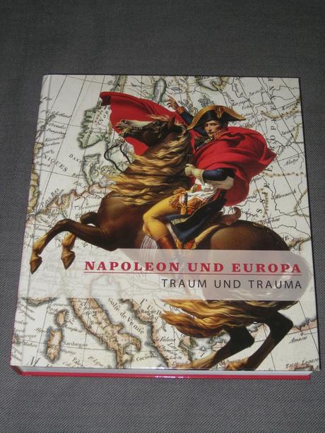 Napoleon und Europa, Traum und Trauma