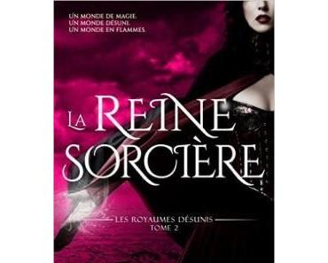 Les royaumes désunis (tome 2) : La reine sorcière de Kim Richardson sorcière de
