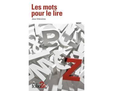 Les mots pour le lire. Jeux littéraires