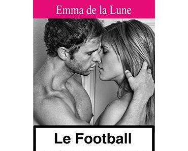 Le football nuit gravement au couple (Emma de la lune)