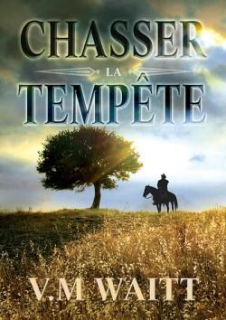 Chasser la tempête – V.M Waitt