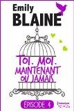 Toi. Moi. Maintenant ou jamais Épisode 4 – Emily Blaine