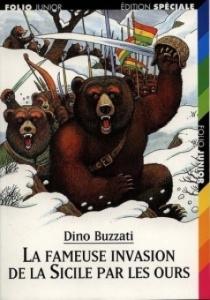 La Fameuse Invasion de la Sicile par les ours. Dino BUZZATI (Dès 9 ans) La Fameuse Invasion de la Sicile par les ours. Dino BUZZATI (Dès 9 ans)