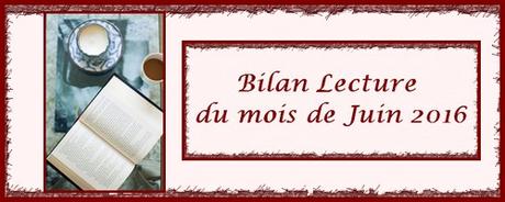 Bilan Lecture du mois de Juin 2016