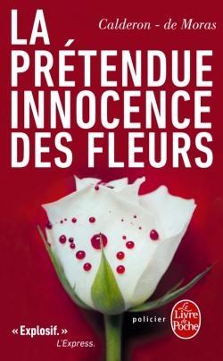 La prétendue innocence des fleurs de Frank Calderon et Hervé de Moras