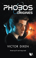 http://lesmotsetaientlivres.blogspot.fr/2016/06/phobos-origines-victor-dixen.html