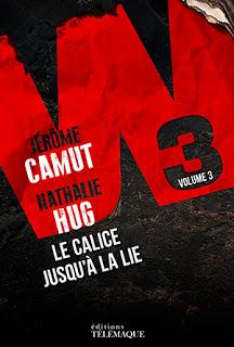 W3, Le calice jusqu'à la lie - Jérôme Camut et Nathalie Hug