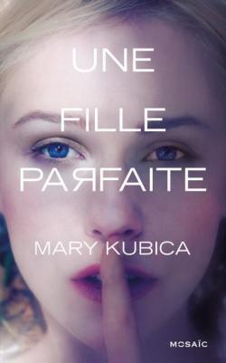 Une fille parfaite (Mary Kubica)