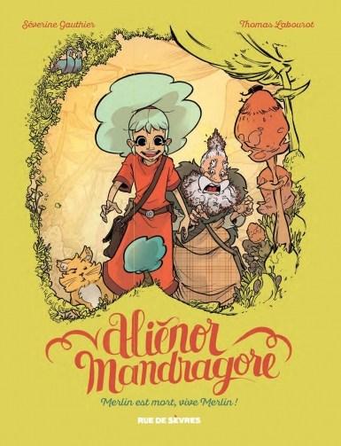 Couverture Aliénor Mandragore, tome 1: Merlin est mort, vive Merlin !