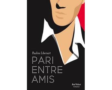Pauline Libersart / Pari entre amis, tome 1 : Pari entre amis
