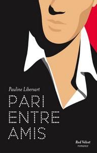 Pauline Libersart / Pari entre amis, tome 1 : Pari entre amis