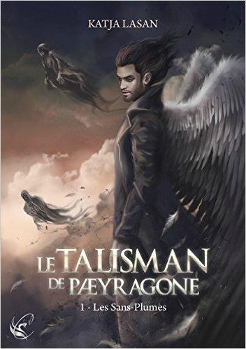 Le talisman de Paeyragone, tome 1: Les sans plumes alt=