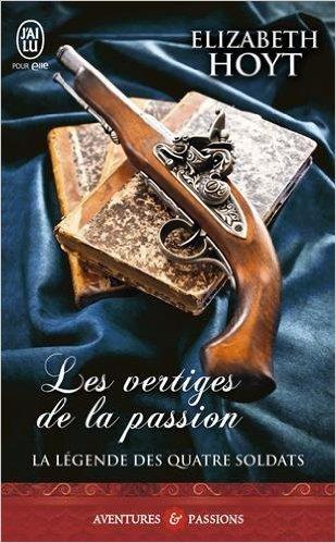 Mon avis sur La légende des quatre soldats, tome 1: les vertiges de la passion d'Elisabeth Hoyth