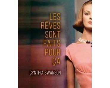 Les rêves sont faits pour ça > Cynthia Swanson