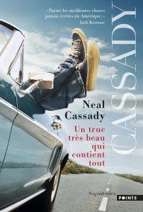 Neal Cassady – Un truc très beau qui contient tout ***