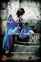 Les Dames de Riprole - tome 1 : La Dame du Vallon Perdu - Eve Terrellon