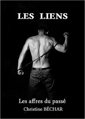 Les Liens, les affres du passé (Christine Béchar)