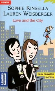 Love and the city.Sophie Kinsella et Lauren Weisberger.Ed...