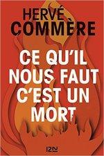 Ce qu'il nous faut c'est un mort d'Hervé Commère : Lecture et Chronique communes avec David de C'est Contagieux !