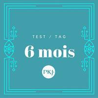 Test/Tag Bilan des 6 mois