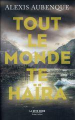 Tout le monde te haïra