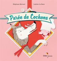 Purée de cochons - Stéphane Servant et Laetitia Le Saux