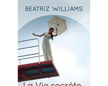 La vie secrète de Violet Grant > Beatriz Williams