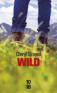 Wild.Cheryl Strayed.Editions 10-18491 pages.Résumé:Lorsqu...