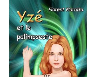 Yzé et le palimpseste > Florent Marotta