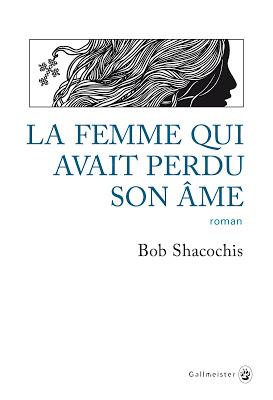 ⚓ J'ai jeté l'encre avec « La Femme qui avait perdu son âme » de Bob Shacochis