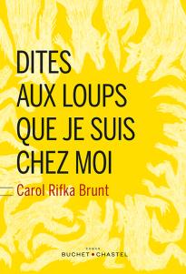 Carol Rifka Brunt – Dites aux loups que je suis chez moi ***