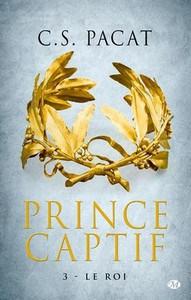 C.S Pacat / Prince Captif, tome 3 : Le roi